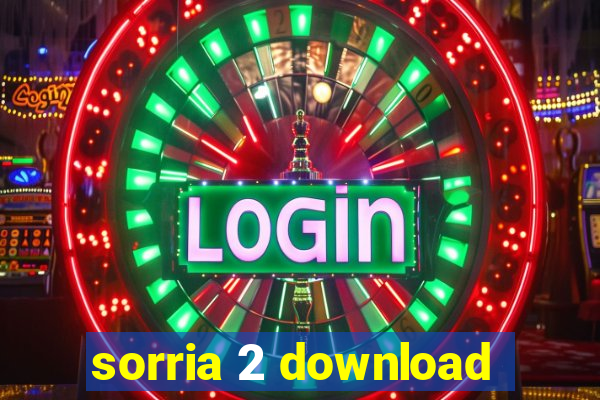 sorria 2 download